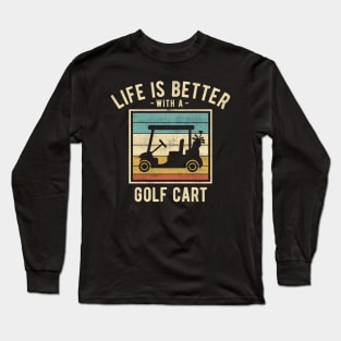 Golf Cart Sayings -  Retro Funny Golf Cart Lovers Gift Long Sleeve T-Shirt